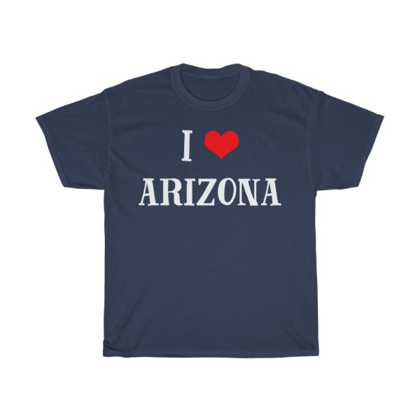 I Love Arizona Cool Gift T-shirt