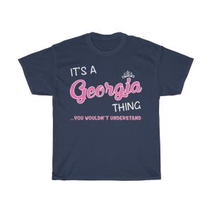 Its A Georgia Thing You Wouldn T Understand T-shirt