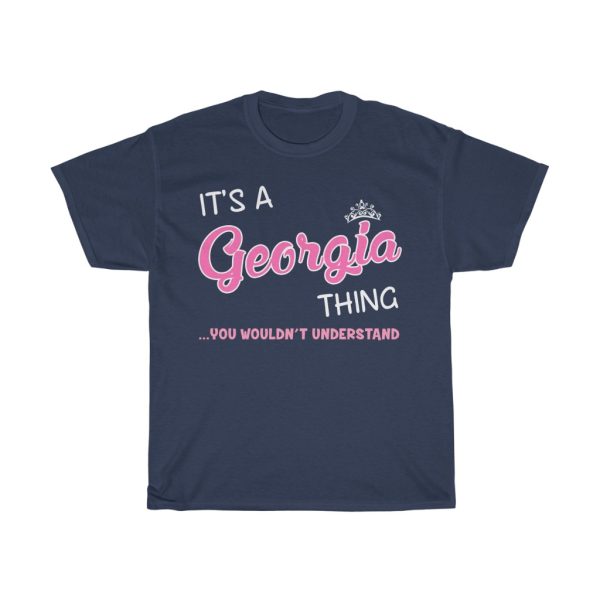 Its A Georgia Thing You Wouldn T Understand T-shirt