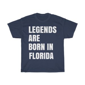 Legends Are Born In Florida Cool Gift T-shirt