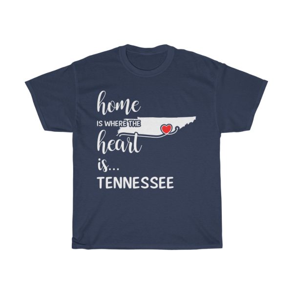 Tennessee Home Is Where Heart Is Cool Gift T-shirt