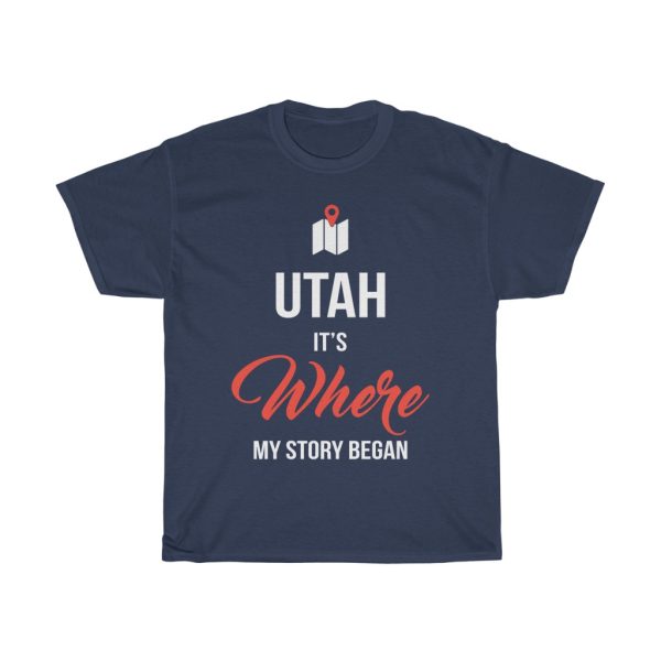 Utah It’s Where My Story Began Funny Gift T-shirt