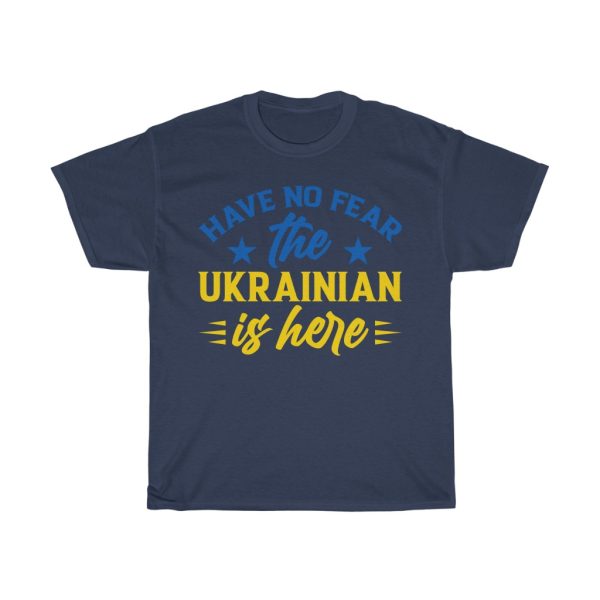 Have No Fear The Ukrainian Is Here Together T-shirt