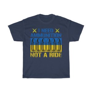 I Need Ammunition Not Ukraine  T-shirt