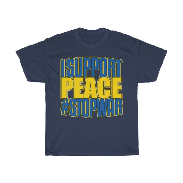 I Support Peace Stop War T-shirt Design 9