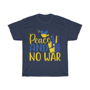 Peace And No War T-shirt