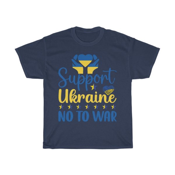 Support Ukraine No To War T-shirt