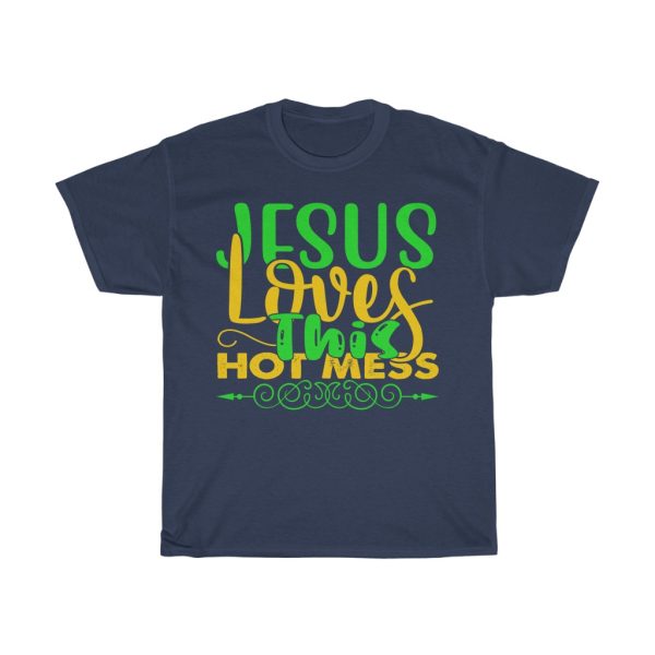 Jesus Loves This Hot Mess Tshirt