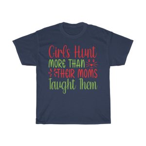 Girls Hunt More Than Their Tshirt