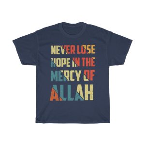 Never Lose Hope In Tshirt