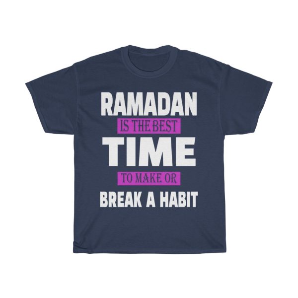 Ramadan Is Best Time To Make Or Break A Habit Tshirt Design 2