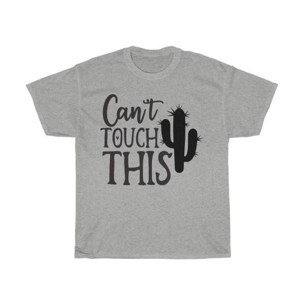 Can’t Touch This Tshirt