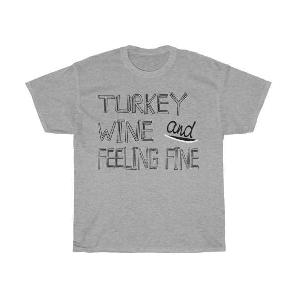 Turkey Wine And Feeling Tshirt