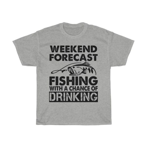 Weekend Forecast Fishing Tshirt