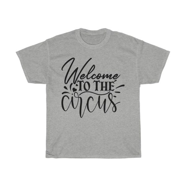 Welcome To The Circus Tshirt