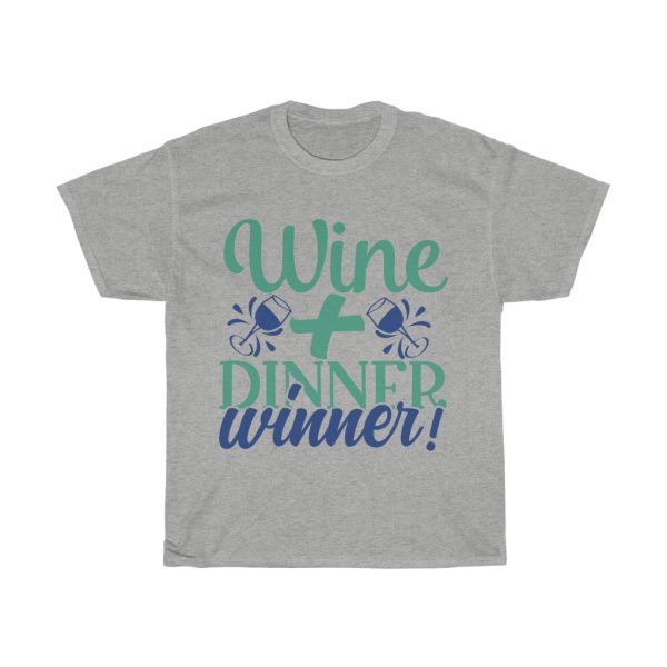 Wine + Dinner Winner! Tshirt