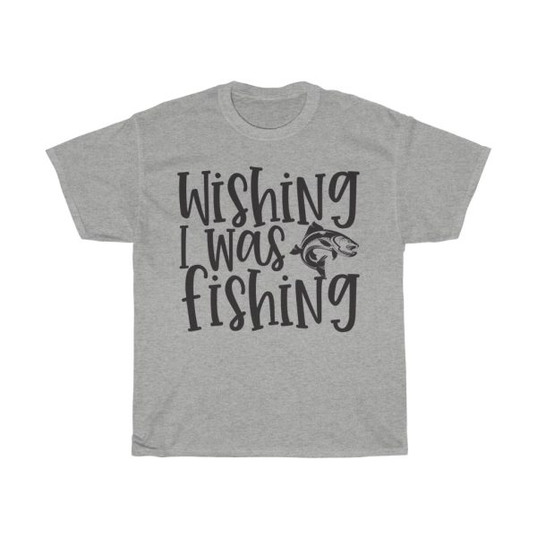 Wishing I Was Fishing Tshirt