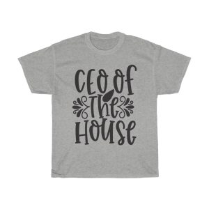 Ceo Of The House Tshirt