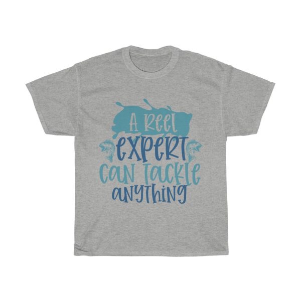 A Reel Expert Can Tackle Anything Tshirt