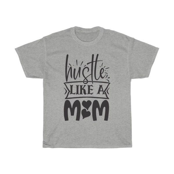 Hustle Like A Mom Design Tshirt