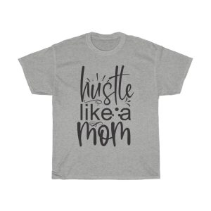 Hustle Like A Mom Tshirt