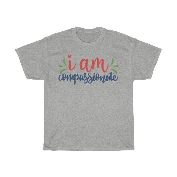 I Am Compassionate Tshirt