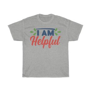 I Am Helpful Tshirt