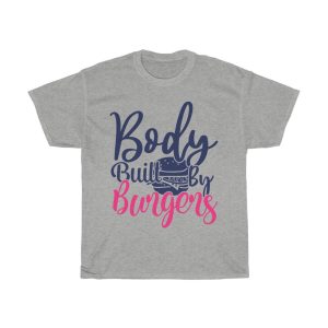 Body Built By Burgers Tshirt