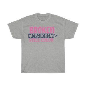 Broken Crayons Still Color Tshirt