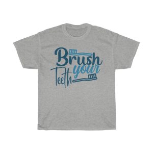 Brush Your Teeth Tshirt