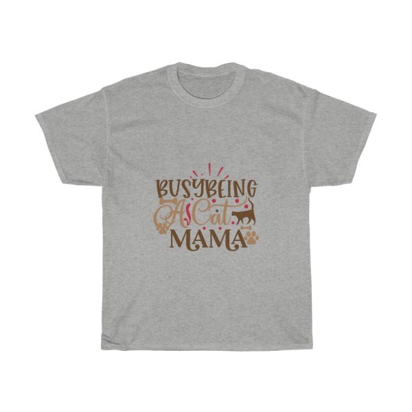 Busy Being A Cat Mama Tshirt