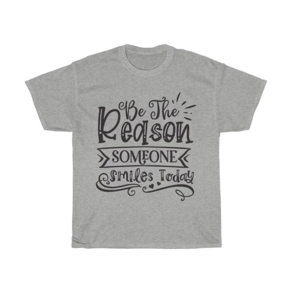 Be The Reason Someone Smiles Today Tshirt