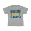 Beachin Not Teaching Funny Tshirt