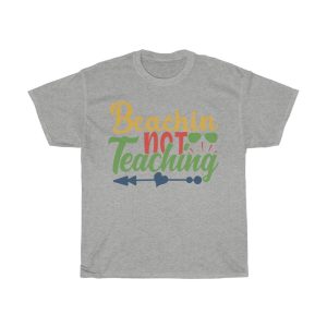 Beachin Not Teaching Tshirt