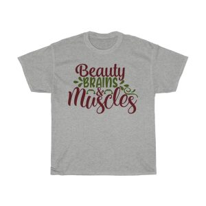 Beauty Brains & Muscles Tshirt