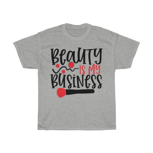 Beauty Is My Business Tshirt