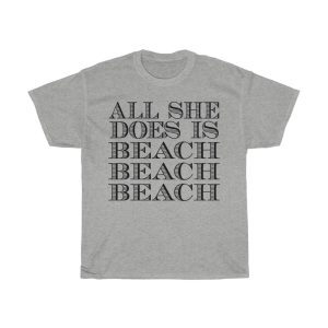 All She Does Is Beach Tshirt