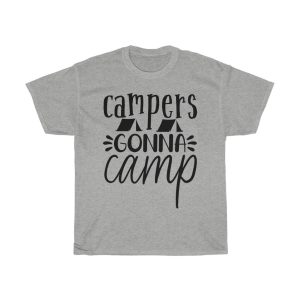 Campers Gonna Camp Tshirt