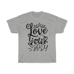 Love Your Body Tshirt