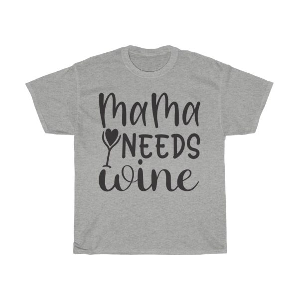 Mama Needs Wine Design Tshirt