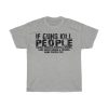 If Guns Kill People Tshirt