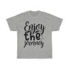 Enjoy The Journey Tshirt