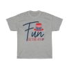 Fun On The 4th Independence Day Tshirt