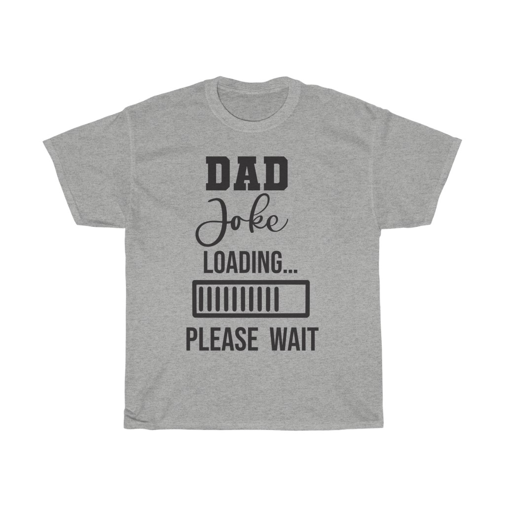 Dad Joke Loading Please Wait Tshirt