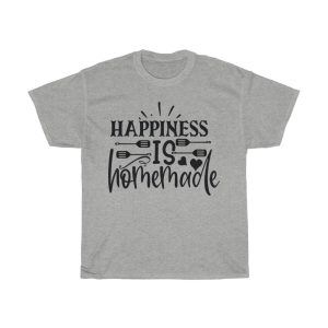 Happiness Is Homemade Tshirt