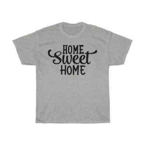 Home Sweet Home Where Our Heart Belong Tshirt