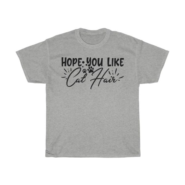 Hope You Like Cat Hair Tshirt