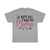 I Got It From My Mama Tshirt