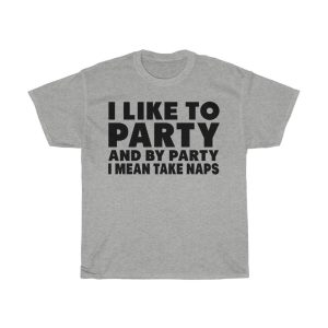 I Like To Party Tshirt