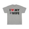 I Love My Wife Tshirt